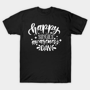 Happy Singles Awareness day white T-Shirt